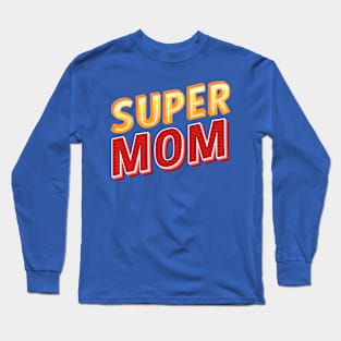 Super mom Long Sleeve T-Shirt